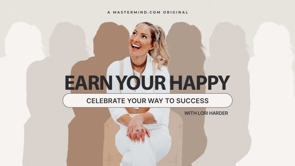 Earn your happy